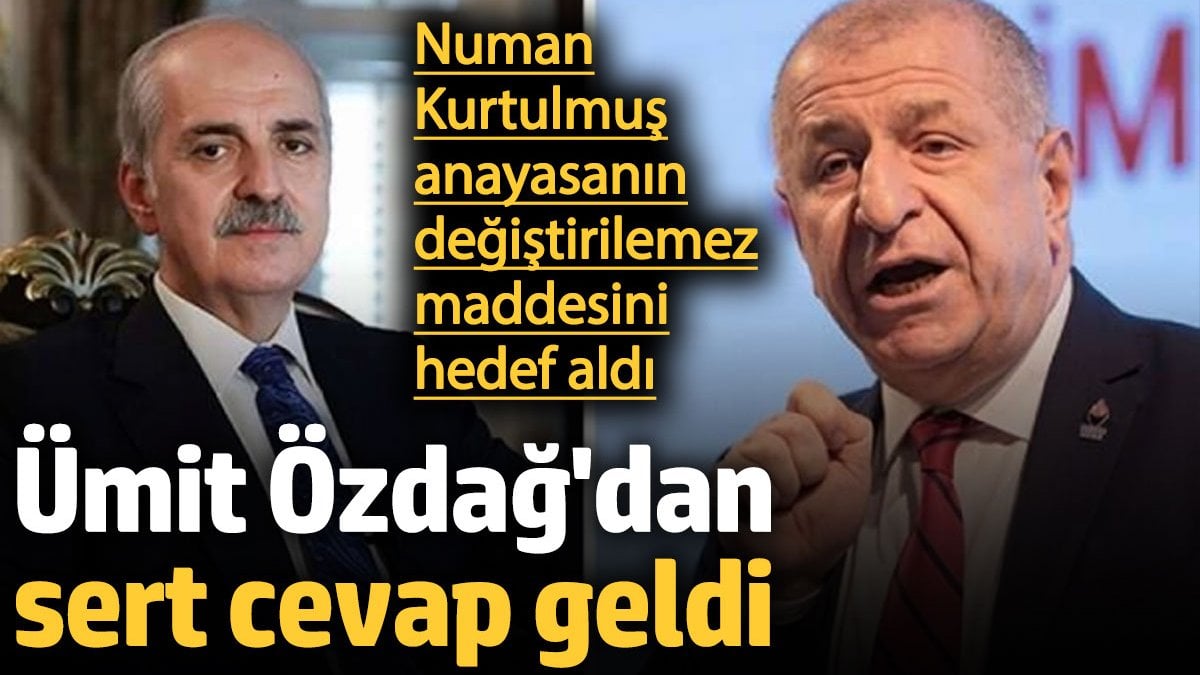 Zafer Partisi Lideri Ümit Özdağ’dan Numan Kurtulmuş’a anayasanın 3.maddesi yanıtı